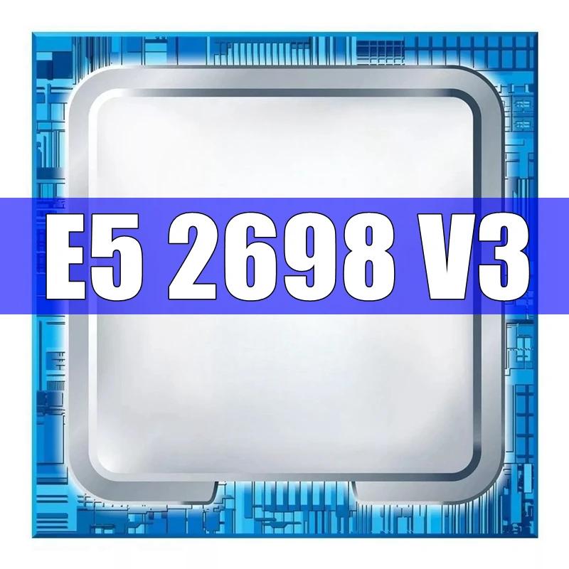 XEON E5 2698 V3 2698V3 2.3GHz 16 ھ 32  μ, L3 = 40M 135W LGA 2011-3 CPU